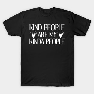 Kind People Are My Kinda People T-Shirt